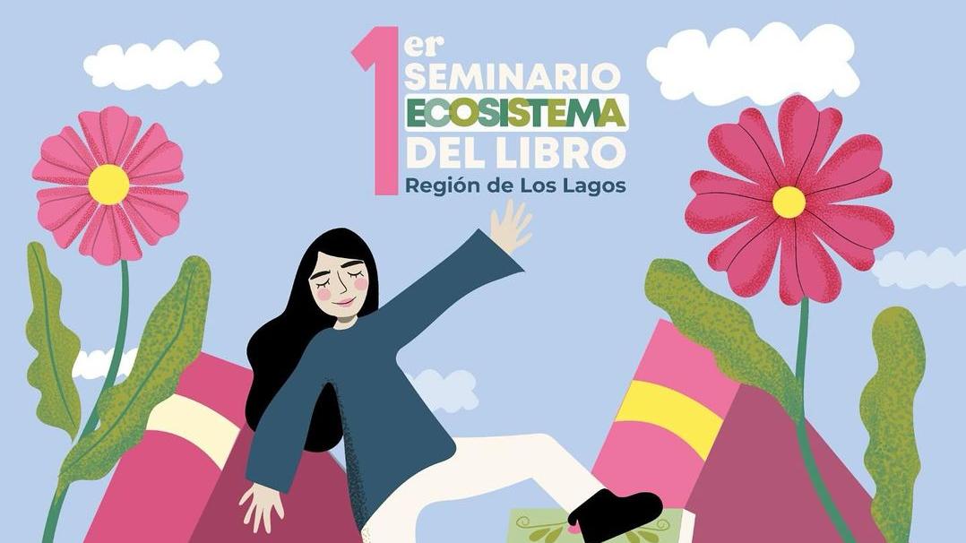 1ER SEMINARIO ECOSISTEMA DEL LIBRO REGI脫N DE LOS LAGOS 馃搯 Jueves 5 y viernes 6 de diciembre de 2024 馃暅 9:00 a 17:00 horas 馃搷 Biblioteca P煤blica Regional de Los Lagos (Quillota #113, Puerto Montt). Modalidad presencial, sin transmisi贸n.